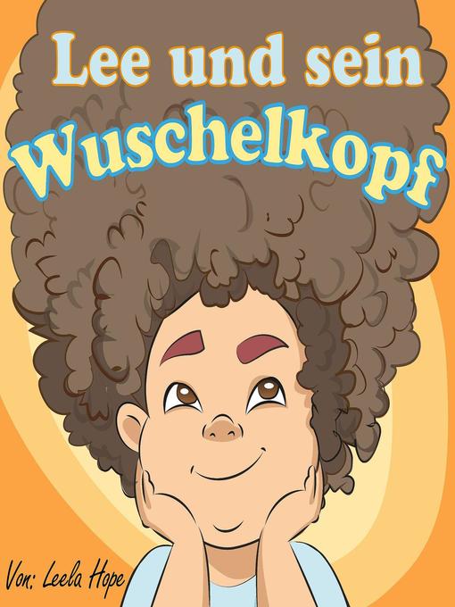 Title details for Lee und sein Wuschelkopf by leela hope - Available